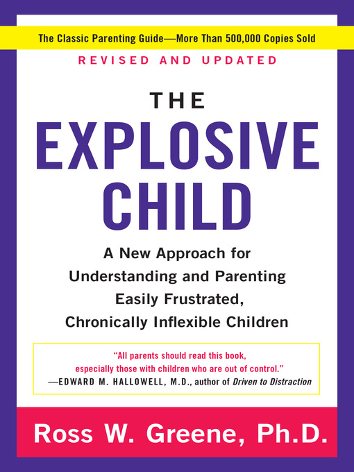 Title details for The Explosive Child by Ross W. Greene, PhD - Wait list